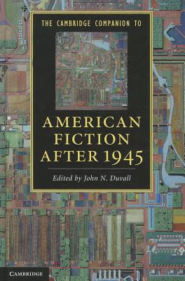 The Cambridge Companion to American Fiction after 1945 - Duvall, John N. (Editor)