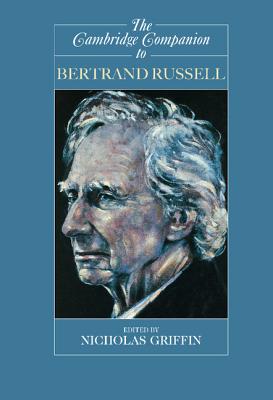 The Cambridge Companion to Bertrand Russell - Griffin, Nicholas (Editor)