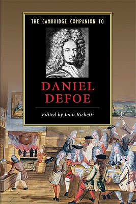 The Cambridge Companion to Daniel Defoe - Richetti, John (Editor)