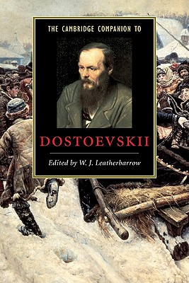 The Cambridge Companion to Dostoevskii - Leatherbarrow, W J (Editor)