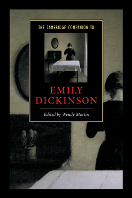 The Cambridge Companion to Emily Dickinson - Martin, Wendy, PH.D. (Editor)