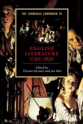 The Cambridge Companion to English Literature, 1740 1830 - Keymer, Tom (Editor), and Mee, Jon (Editor), and Keymer, Thomas (Editor)