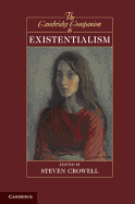 The Cambridge Companion to Existentialism