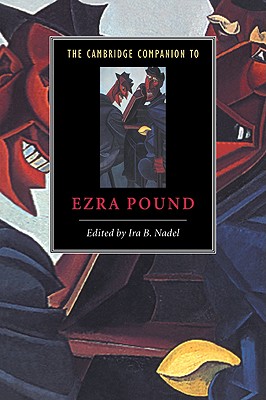 The Cambridge Companion to Ezra Pound - Nadel, Ira B (Editor)