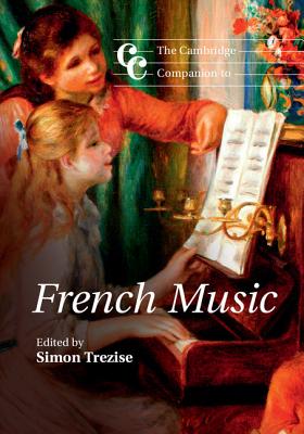 The Cambridge Companion to French Music - Trezise, Simon (Editor)