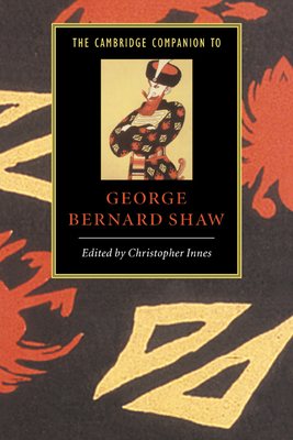 The Cambridge Companion to George Bernard Shaw - Innes, Christopher, Professor (Editor)