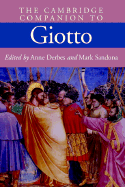 The Cambridge Companion to Giotto - Derbes, Anne (Editor), and Sandona, Mark (Editor)