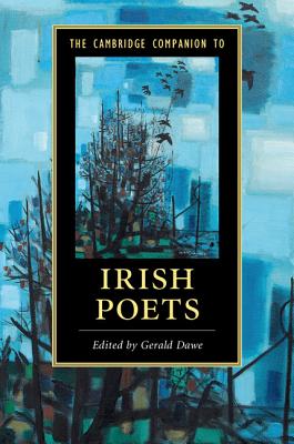 The Cambridge Companion to Irish Poets - Dawe, Gerald (Editor)