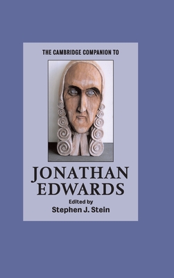 The Cambridge Companion to Jonathan Edwards - Stein, Stephen J