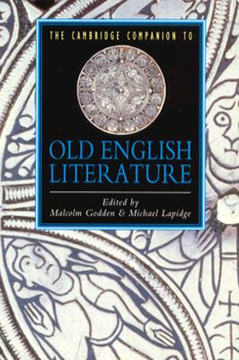 The Cambridge Companion to Old English Literature - Godden, Malcolm (Editor), and Lapidge, Michael (Editor)