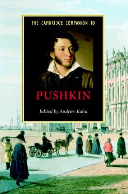 The Cambridge Companion to Pushkin - Kahn, Andrew (Editor)