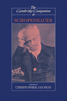 The Cambridge Companion to Schopenhauer - Janaway, Christopher (Editor)