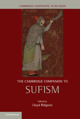 The Cambridge Companion to Sufism - Ridgeon, Lloyd (Editor)