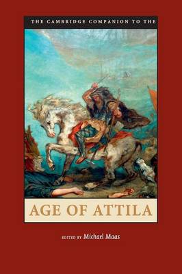 The Cambridge Companion to the Age of Attila - Maas, Michael (Editor)