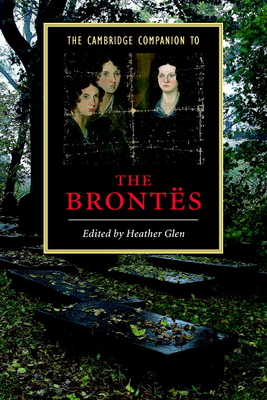 The Cambridge Companion to the Brontes - Glen, Heather (Editor)