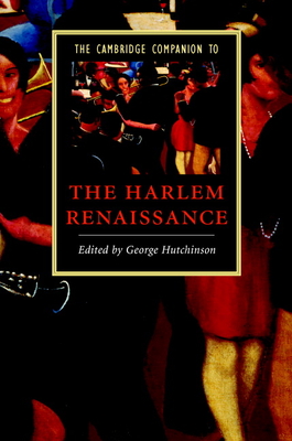 The Cambridge Companion to the Harlem Renaissance - Hutchinson, George, PhD (Editor)