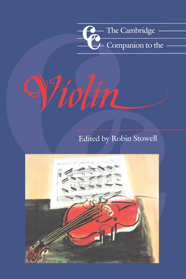 The Cambridge Companion to the Violin - Stowell, Robin, Professor (Editor)