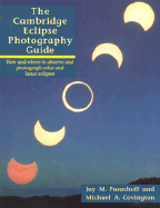 The Cambridge Eclipse Photography Guide: How and Where to Observe and Photograph Solar and Lunar Eclipses