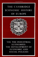 The Cambridge Economic History of Europe from the Decline of the Roman Empire: Volume 8, The Industrial Economies: The Development of Economic and Social Policies - Mathias, Peter (Editor), and Pollard, Sidney (Editor)