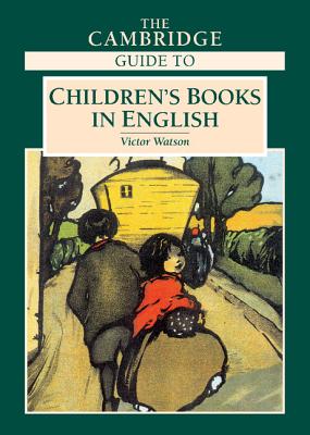 The Cambridge Guide to Children's Books in English - Watson, Victor (Editor)