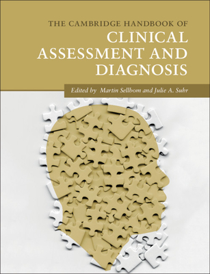 The Cambridge Handbook of Clinical Assessment and Diagnosis - Sellbom, Martin (Editor), and Suhr, Julie A. (Editor)