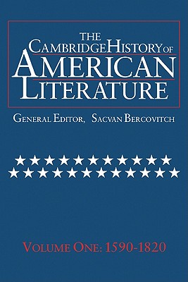 The Cambridge History of American Literature: Volume 1, 1590-1820 - Bercovitch, Sacvan, Professor (Editor)