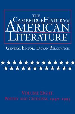 The Cambridge History of American Literature, Volume 8: Poetry and Criticism, 1940-1995 - Bercovitch, Sacvan, Professor (Editor)