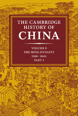 The Cambridge History of China 2 Volume Hardback Set, Part 2, 1368-1644 - Twitchett, Denis, and Mote, Frederick W.