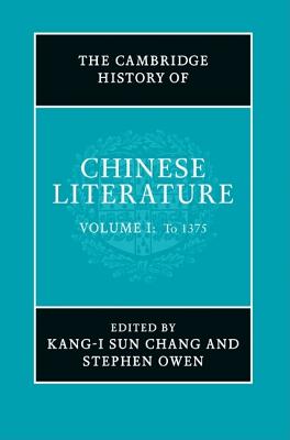 The Cambridge History of Chinese Literature 2 Volume Hardback Set - Chang, Kang-I Sun (Editor), and Owen, Stephen (Editor)