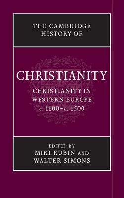 The Cambridge History of Christianity - Rubin, Miri (Editor), and Simons, Walter (Editor)