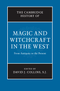 The Cambridge History of Magic and Witchcraft in the West: From Antiquity to the Present