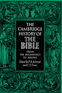 The Cambridge History of the Bible: Volume 1, from the Beginnings to Jerome