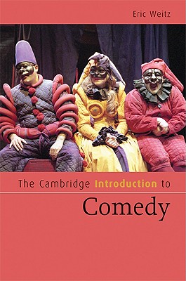 The Cambridge Introduction to Comedy - Weitz, Eric