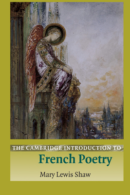 The Cambridge Introduction to French Poetry - Shaw, Mary, and Lewis Shaw, Mary