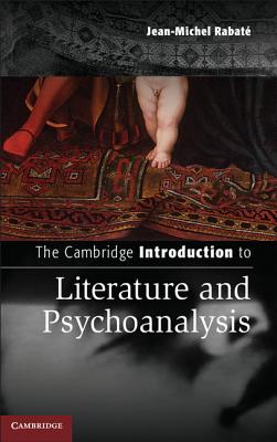 The Cambridge Introduction to Literature and Psychoanalysis - Rabat, Jean-Michel