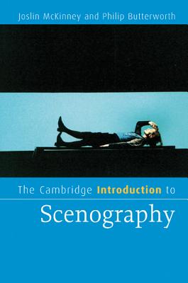The Cambridge Introduction to Scenography - McKinney, Joslin, and Butterworth, Philip