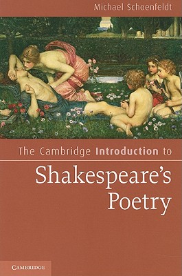 The Cambridge Introduction to Shakespeare's Poetry - Schoenfeldt, Michael