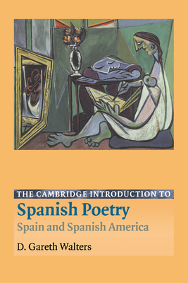 The Cambridge Introduction to Spanish Poetry: Spain and Spanish America - Walters, D Gareth