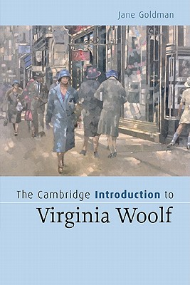 The Cambridge Introduction to Virginia Woolf - Goldman, Jane