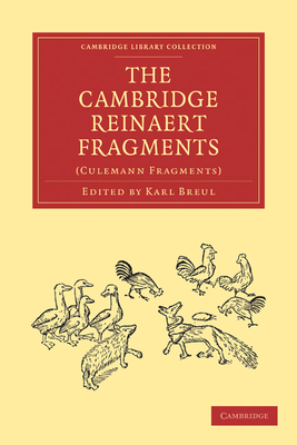 The Cambridge Reinaert Fragments: (Culemann Fragments) - Breul, Karl (Editor)