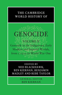 The Cambridge World History of Genocide: Volume 2, Genocide in the Indigenous, Early Modern and Imperial Worlds, from c.1535 to World War One