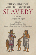 The Cambridge World History of Slavery: Volume 2, AD 500-AD 1420
