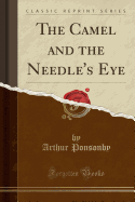 The Camel and the Needle's Eye (Classic Reprint)