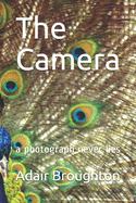 The Camera: a photo never lies
