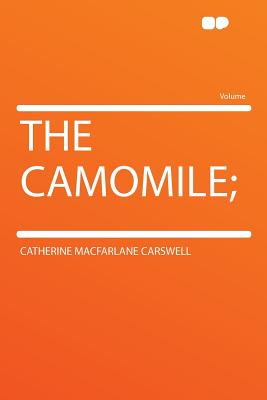 The Camomile; - Carswell, Catherine MacFarlane