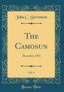 The Camosun, Vol. 6: December, 1913 (Classic Reprint)