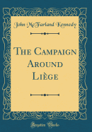 The Campaign Around Lige (Classic Reprint)