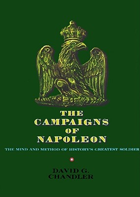 The Campaigns of Napoleon - Chandler, David G