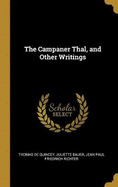 The Campaner Thal, and Other Writings