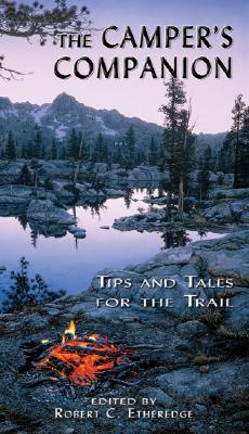 The Camper's Companion: Tips and Tales for the Trail - Etheredge, Robert C (Editor)